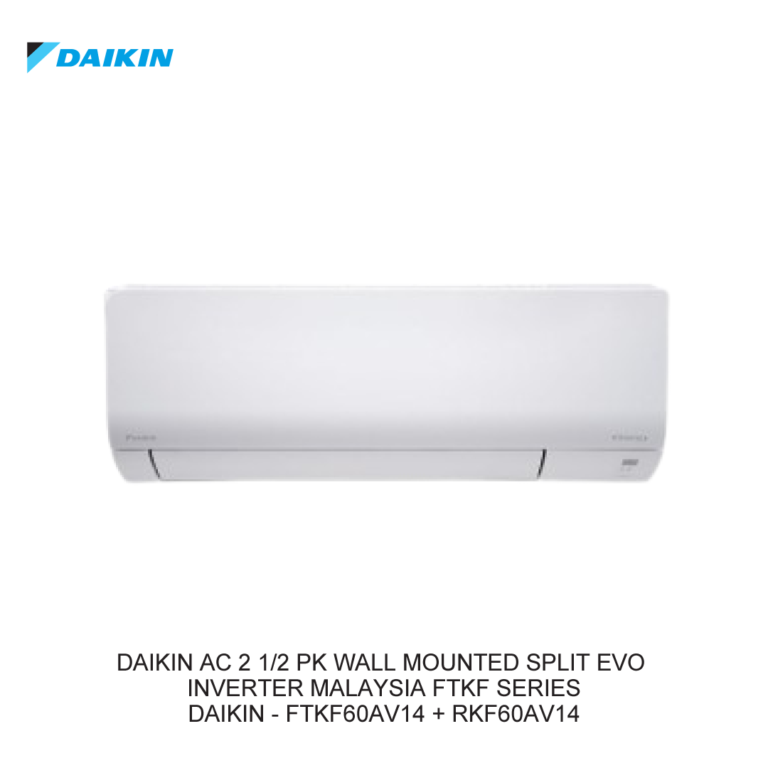 DAIKIN AC 2 1/2 PK WALL MOUNTED SPLIT EVO INVERTER MALAYSIA FTKF SERIES
